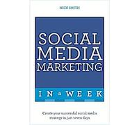 Marketing des médias sociaux en une semaine