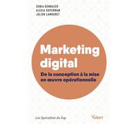 Marketing digital De la conception à la mise en oeuvre opérationnelle - Sonia Bennacer - Vuibert - broché - Guide