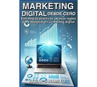 Marketing Digital desde Cero: Estrategias y Herramientas para Construir el Éxito de tu Marca
