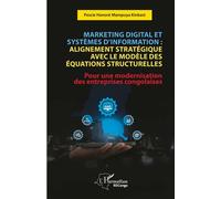 Marketing digital et systèmes d’information : Alignement stratégique avec le modèle des équations structurelles Pour une modernisation des entreprises congolaises - Pescie Honoré Mampuya Kinkani - L'h