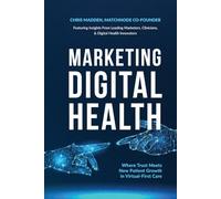 Marketing Digital Health: Where Trust Meets New Patient Growth in Virtual-First Care