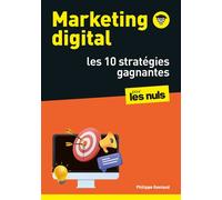 Marketing digital pour les Nuls – 10 stratégies gagnantes : SEO, réseaux sociaux, CRM – First