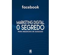 Marketing Digital - O Segredo Para Negócios De Sucesso