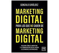 Marketing Digital Para Los Que No Saben De Marketing Digital