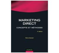 Marketing direct - 3ème édition - Concepts et méthodes - Pierre Desmet - Dunod - broché - Etude