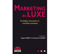 Marketing du luxe: Stratégies innovantes et nouvelles pratiques.