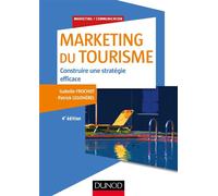 Marketing du tourisme Construire une stratégie efficace - 4ème édition - Isabelle Frochot - Dunod - broché - Essai