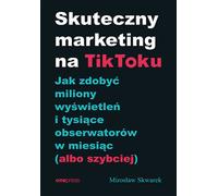 Marketing efficace sur TikTok. Comment obtenir des millions d'impressions et des milliers de followers en un mois (ou plus)