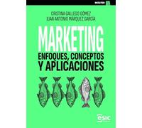 MARKETING: Enfoques, conceptos y aplicaciones