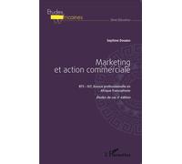 Marketing et action commerciale BTS-IUT, licence professionnelle en Afrique francophone Études de cas 2e édition - Septime Dogbeh - L'harmattan - broché - Scolaire / Universitaire