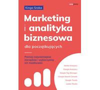 Marketing et business analytics pour les débutants. Kinga Sroka (Buch auf Polnisch)