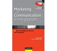 Marketing et communication : le mix gagnant Deux stratégies au service de l'image de l'entreprise - Anne Schapiro-Niel - Dunod - broché - Etude