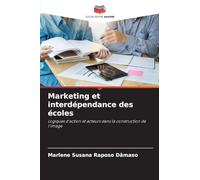 Marketing et interdépendance des écoles: Logiques d'action et acteurs dans la construction de l'image