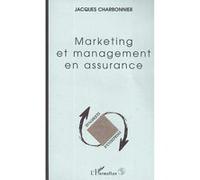 Marketing et management en assurance Jacques Charbonnier (Auteur)