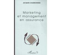 Marketing et management en assurance - Jacques Charbonnier - L'harmattan - broché - Livre