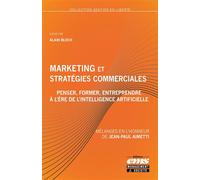 Marketing et stratégies commerciales : penser, former, entreprendre à l'ère de l'intelligence artificielle Mélanges en l'honneur de Jean-Paul Aimetti - Alain Bloch - Ems Management Et Societes - broch