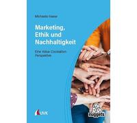 Marketing, Ethik und Nachhaltigkeit: Eine Value-Cocreation-Perspektive