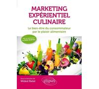 Marketing Expérientiel Culinaire - Le Bien-Être Du Consommateur Par Le Plaisir Alimentaire