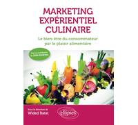 Marketing expérientiel culinaire: Le bien-être du consommateur par le plaisir alimentaire