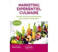 Marketing expérientiel culinaire: Le bien-être du consommateur par le plaisir alimentaire