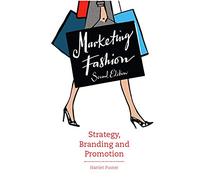 Marketing Fashion Second Edition: Strategy, Branding and Promotion