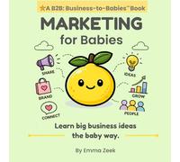 MARKETING for Babies: A Simple Introduction to Marketing, Branding, and Business