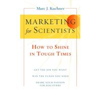 Marketing for Scientists: How to Shine in Tough Times