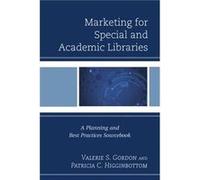 Marketing for Special and Academic Libraries by Patricia C. Higginbottom Valerie S. Gordon Patricia C. Higginbottom (Auteur)