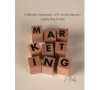 Marketing Guide: A collective summary of 10 world famous marketing books | Famous marketing books | Advance marketing