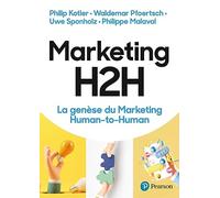 Marketing H2H La Genèse du marketing human-to-human - Philip Kotler - Pearson France - broché - Guide