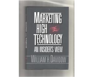 Marketing High Technology: An Insider's View