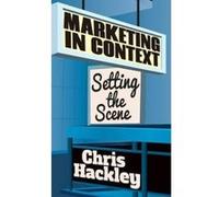 Marketing in Context: Setting the Scene Chris Hackley Chris Hackley (Auteur)