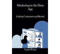 Marketing In The Data Age: Linking Consumers And Brands (Technology Insights)
