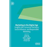 Marketing in the Digital Age: Insights into Consumer Decisions, Social Influence, and Responsible Marketing