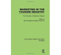 Marketing In The Tourism Industry (Rle Tourism): The Promotion Of Destination Regions