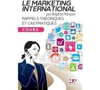 MARKETING INTERNATIONAL-Cours: Rappel théoriques et cas pratiques