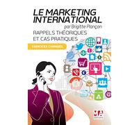 Marketing International : Rappels Théoriques Et Cas Pratiques - Exercices Corrigés