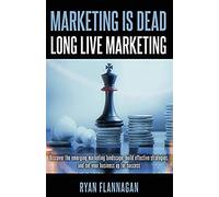 Marketing Is Dead, Long Live Marketing