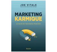 Marketing Karmique - Le Secret De L'abondance Financière