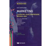 Marketing: L'essentiel pour comprendre, décider, agir