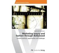 Marketing Luxury And Fashion Through Bollywood