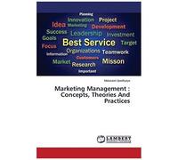 Marketing Management : Concepts, Theories And Practices