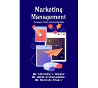 Marketing Management: Concepts, Tools, and Case Studies