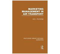 Marketing Management In Air Transport (Rle Marketing)