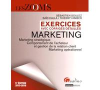 Marketing marketing stratégique, comportement de l'acheteur et gestion de la relation client, marketing opérationnel: exercices avec corrigés détaillés