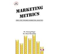 Marketing Metrics First Step Towards Marketing Analytics