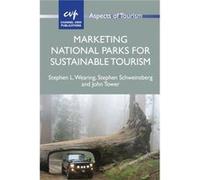 Marketing National Parks For Sustainable Tourism (Aspects Of Tourism) (Paperback) Stephen L Wearing, Stephen Schweinsberg, John Tower (Auteur)