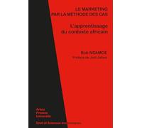 Marketing par la methode des cas l'apprentissage du contexte africain