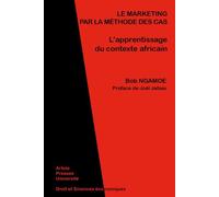 Le Marketing Par La Méthode Des Cas - L'apprentissage Du Contexte Africain
