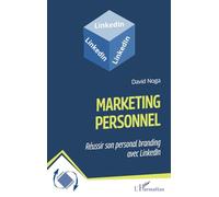 Marketing personnel: Réussir son personal branding avec LinkedIn
